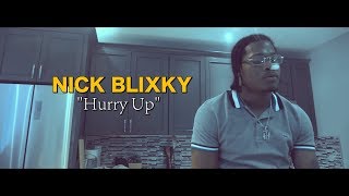 Nick Blixky  Hurry up  OFFICIAL MUSIC VIDEO [upl. by Ardnassac]