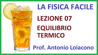 LA FISICA FACILE  Lezione 07  EQUILIBRIO TERMICO remake 2022 [upl. by Haelhsa]