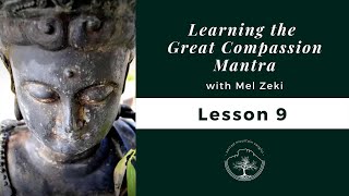 Lesson 9 Learning the Great Compassion Mantra with Mel Zeki [upl. by Sly473]