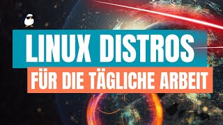 Top Linux Distributionen für alltäglichen Einsatz 2024 [upl. by Reid]