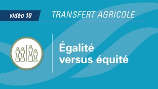 Transfert agricole  Égalité versus équité [upl. by Anhoj]