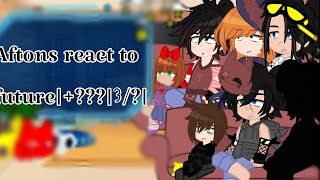 Past Aftons react to future35MrsAftonMrsAfton X William 33Gacha Nox [upl. by Diet]