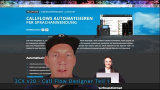 3CX v20  Call Flow Designer Teil 1 [upl. by Enilorak]