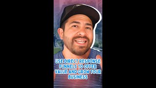 Use Direct Response Funnels to Offer Value and Grow Your Business [upl. by Lrad691]