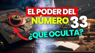 REVELADO  LOS MISTERIOS Y SIMBOLISMOS DEL NÚMERO 33 [upl. by Barrett]