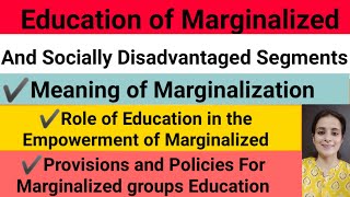 Education of Marginalized and Socially Disadvantaged Segments Contemporary India [upl. by Ardnasak]