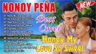 NONOY PEÑA Best Cover Playlist 2024 💖 NONOY PEÑA Nonstop Songs 2024  HONEY MY LOVE SO SWEET [upl. by Attaynek]