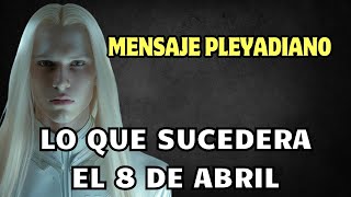 LO QUE SUCEDERÁ EL 8 DE ABRIL  Mensaje PLEYADIANO ✨ Camino a la Luz mensajeespiritual [upl. by Radbun912]