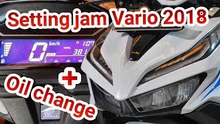 Cara setting jam dan oil change All new Vario 2018 [upl. by Rednaskela]