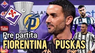 FIORENTINA  TORNA LA CONFERENCE CONTRO IL PUSKAS GONZALEZ SEMPRE PIÙ JUVE [upl. by Lalat24]