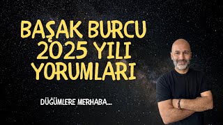 BAŞAK BURCU 2025 YILI YORUMLARI [upl. by Palmore]