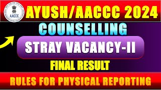 AACCCAYUSH COUNSELLING STRAY ROUNDII RESULT OUT🔥🔥 RULES FOR PHYSICAL REPORTING [upl. by Beeson]