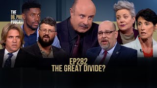 The Great Divide  EP282  The Dr Phil Podcast [upl. by Ky]