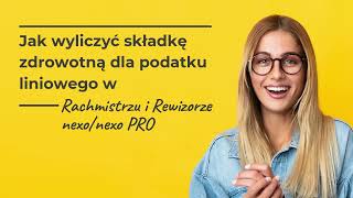 Jak wyliczyć składkę zdrowotną dla podatku liniowego w Rachmistrzu i Rewizorze nexonexo PRO [upl. by Idarb]