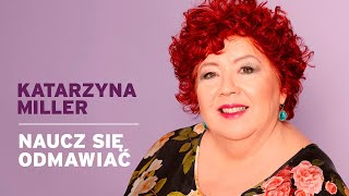 Katarzyna Miller  Naucz się odmawiać [upl. by Lemay]