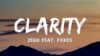 Zedd feat Foxes  Clarity Lyrics [upl. by Inaflahk]