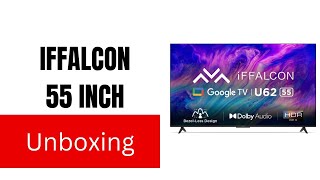 iffalcon 55inch  Unboxing📦। Review। Full feature [upl. by Labaw]