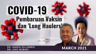 INDONESIAN COVID19 Pembaruan Vaksin dan Long Haulers Mar 2021 [upl. by Yung]