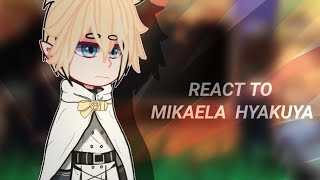 Owari No Seraph react to Mikaela Hyakuya 11 [upl. by Ihab]