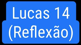 Lucas 14reflexão [upl. by Atiuqa]