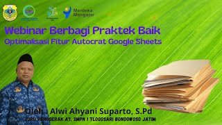 Webinar Praktek Baik OPTIMALISASI FITUR AUTOCRAT PADA GOOGLE SHEET [upl. by Adey]