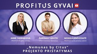 PROFITUS GYVAI  „Nemunas by Citus“ PROJEKTO PRISTATYMAS [upl. by Mortimer]