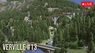 LIVE  Verville Gotthard Cities Skylines Livestream 13 [upl. by Ydisac331]