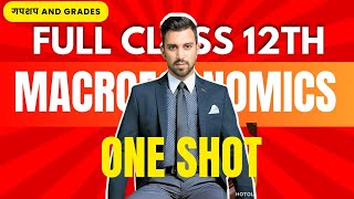 GnG  Full Macro Economics  One shot  Class 12 [upl. by Emlyn243]