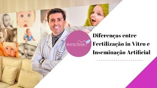 Diferenças entre Fertilização in vitro e Inseminação artificial  Dr Rodrigo da Rosa Filho [upl. by Leihcar934]