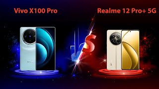 Vivo X100 Pro Vs Realme 12 Pro Plus 5G  Price [upl. by Terrilyn]