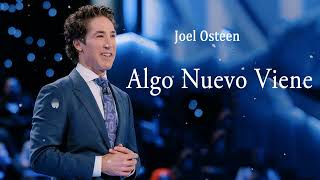 Algo Nuevo Viene  Joel Osteen [upl. by Eilra]