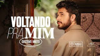 Gustavo Mioto  Voltando Pra Mim Clipe Oficial [upl. by Maxima]