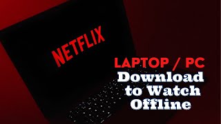 How to Download Netlix Movies Series Offline on PC  Watch Netflix Offline [upl. by Eleinad26]