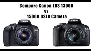 Compare Canon EOS 1300D vs Canon EOS 1500D DSLR Camera [upl. by Divod715]