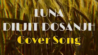 2sagar1  LUNA  Diljit Dosanjh  MoonChild Era  Cover Song  By SAGAR  Latest Punjabi Song 2024 [upl. by Dnalyram12]