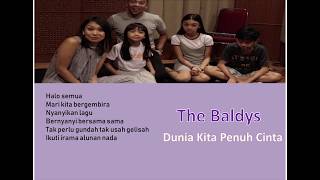 The Baldys  Dunia Kita Penuh Cinta lirik [upl. by Bixby]