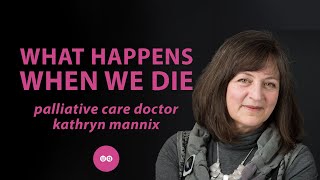 Dr Kathryn Mannix What Happens When We Die Palliative Care Doctor Tells Us All We Need to Know [upl. by Jerald]