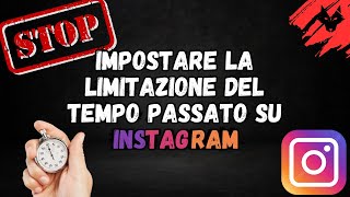 Come impostare la limitazione del tempo passato su Instagram [upl. by Salvucci40]