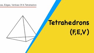 Tetrahedrons Faces Edges And Vertices Of A Tetrahedron Triangular Based Pyramid [upl. by Amsirp]