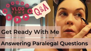 Paralegal VLOG  Getting Ready Answering Paralegal Questions amp Shout Out to the Paralegal Bosses [upl. by Eelek]