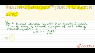 What is a balanced chemical equation Why should chemical equations be balanced [upl. by Aihsem]