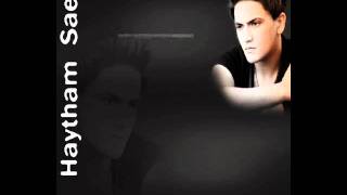 Haytham saeid  Aleik Eioun  هيثم سعيد  عليك عيون [upl. by Ydac]