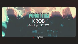 Steve Judge Steve Valentine  Punch Him KROB MashUP 2k23 [upl. by Nalim131]