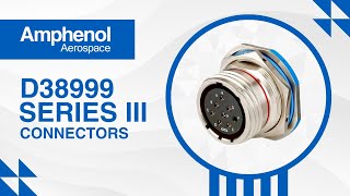 Amphenol 38999 Series III Connectors The Gold Standard [upl. by Handy]