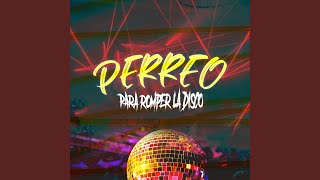 Perreo Para Romper La Disco [upl. by Assilram96]