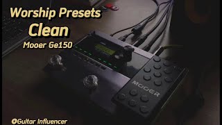 Mooer Ge150 Worship presets Clean GuitarInfluencer [upl. by Ecnerol922]