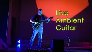 Live Ambient Guitar Performance  Chords of Orion [upl. by Ahsita]