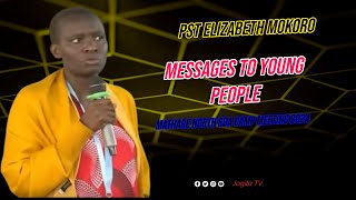 Pst Elizabeth Mokoro Messages to Young PeoplePart 4 [upl. by Sanjiv]