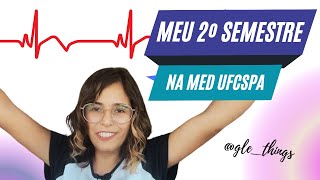 MEU 2º SEMESTRE MEDICINA UFCSPA  O SEMESTRE MAIS DIFÍCIL DO CICLO BÁSICO  by glethings [upl. by Haldas]