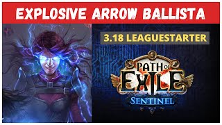 Explosive Arrow Ballista  My BEST 318 Leaguestarter Full Build Guide PoE Sentinel [upl. by Curzon]